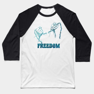 Break the Chains to FREEDOM Baseball T-Shirt